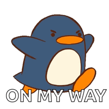 a cartoon penguin says " on my way " in white letters