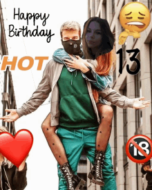 a man wearing a mask is carrying a woman on his shoulders with the words happy birthday hot 13 on the bottom