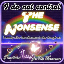 a sign that says i do not control the nonsense