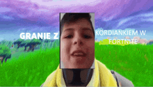 a picture of a boy with the words granie z kordiankiem w fortnite below him