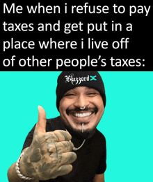 a man giving a thumbs up with the words me when i refuse to pay taxes on top