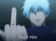 a blue haired anime character is giving the middle finger and the words fuck you are below him