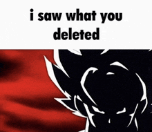 a cartoon character with a red background and the words `` i saw what you deleted '' .