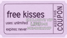 a coupon that says free kisses exclusive vip lifetime membership