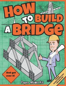 how to build a bridge paper model kit with a man holding a blueprint