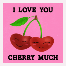 a pink poster with two cherries and the words i love you cherry much