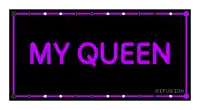 a purple sign that says `` my queen '' on a black background