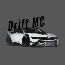 a white sports car with the words drift mc written on it