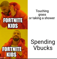 a drake meme that says touching grass or taking a shower and spending vbucks