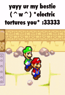 a screenshot of a video game that says yayy ur my bestie electric tortures you