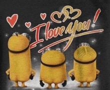 three minions are standing next to each other with the words " i love you " written on a black background .