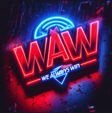 a neon sign that says we always win on it