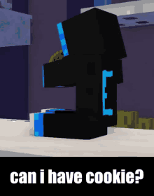 a picture of a minecraft character with the words can i have cookie on the bottom