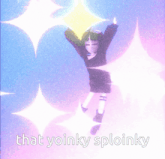 a cartoon of a girl with the words that yoinky sploinky below her