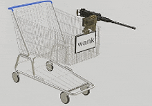 a shopping cart with a gun in it and a sign that says wank on it