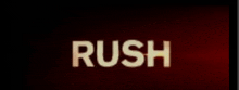 the word rush is displayed on a red background