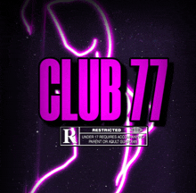 a poster for club 77 with a warning that it is restricted