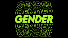 the word gender is repeated in neon green letters on a black background