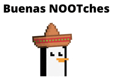 a pixel art of a penguin wearing a sombrero and the words buenas nootches