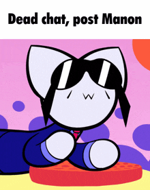 a picture of a cat wearing sunglasses with the words dead chat post manon below it