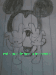 a drawing of mickey mouse with the words esta puede ser la mascota underneath