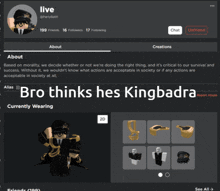 a screenshot of a person 's profile with the words bro thinks hes kingbadra