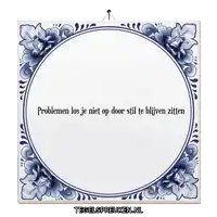 a blue and white tile that says tegelspreuken.nl at the bottom