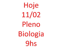 a sign that says hoje 11/02 pleno biologia 9hs in red