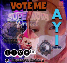 a poster that says vote me supernova a y live fm