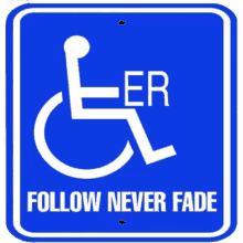 a blue sign that says follow never fade