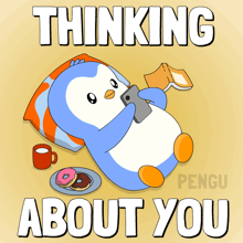 a penguin is laying on a pillow looking at a cell phone with the words thinking about you below it