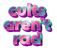 a sign that says cults aren 't rad on a white background