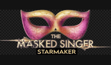 a poster for the masked singer starmaker shows a pink and gold mask