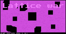 a purple and black screen with the words lattice war