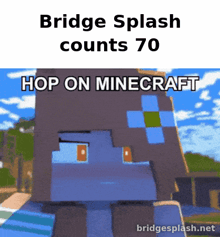 bridge splash counts 70 hop on minecraft written on a screen