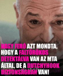 a man 's face is behind a text that says nagy fero azt mondta