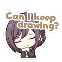 a drawing of a girl with the words can i keep drawing below her