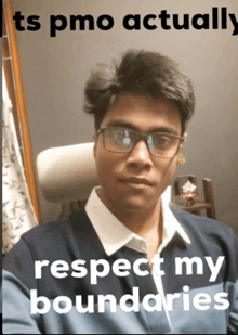 a man wearing glasses and a sweater says " respect my boundaries "