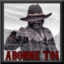 a picture of a man in a cowboy hat with the words abonne toi