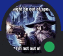 a man in a witch hat is holding a gun and says i 'm not out of space .