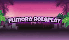 a purple background with the words flimora roleplay