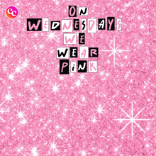 a pink background with the words on wednesdays we wear pink written on it