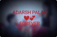 a poster that says adarsh palak forever with hearts