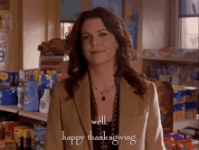 a woman says well happy thanksgiving in front of a store