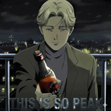 a man holding a bottle with the words " this is so peak " below him
