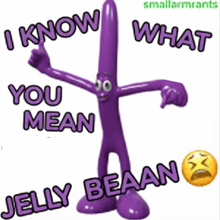 a picture of a jelly bean that says " i know you mean what jelly bean "