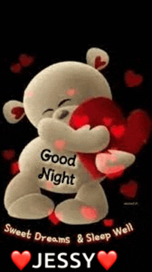 a teddy bear is hugging a heart with the words `` good night sweet dreams & sleep well jessy '' written on it .