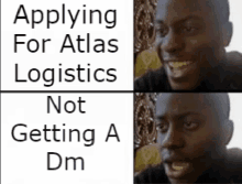 a man is smiling and laughing while applying for atlas logistics .