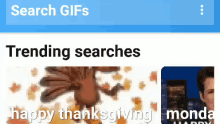 a screen shot of a website that says search gifs trending searches happy thanksgiving monday