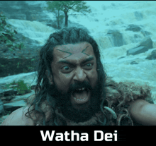 a man with a beard is screaming in front of a waterfall and the word watha dei is on the bottom